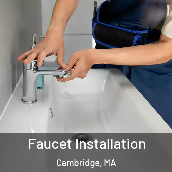  Faucet Installation Cambridge, MA