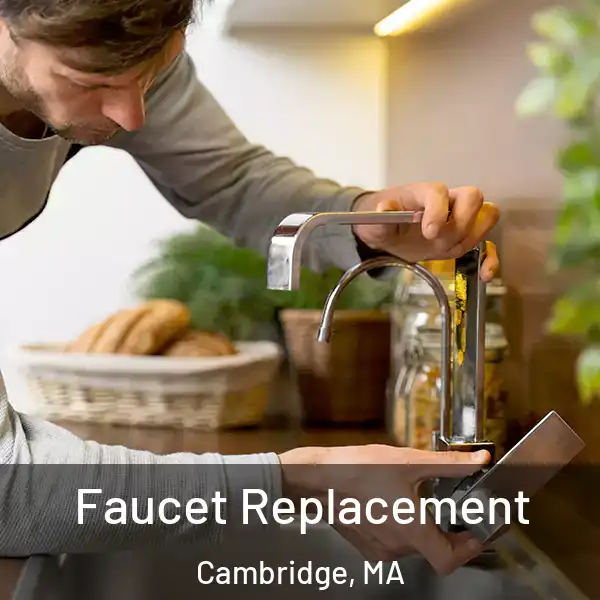  Faucet Replacement Cambridge, MA