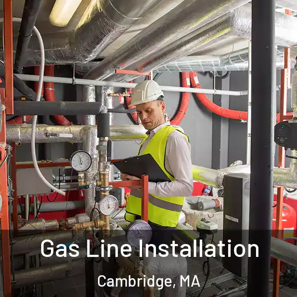  Gas Line Installation Cambridge, MA