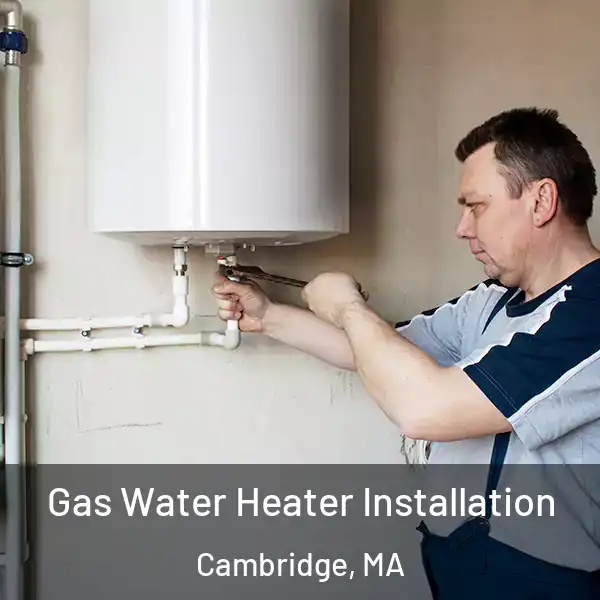  Gas Water Heater Installation Cambridge, MA