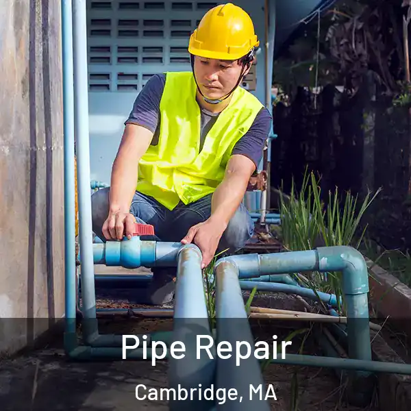  Pipe Repair Cambridge, MA