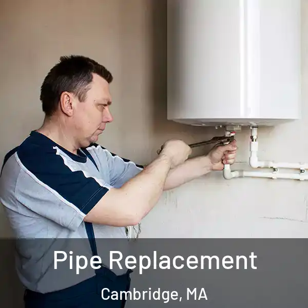  Pipe Replacement Cambridge, MA
