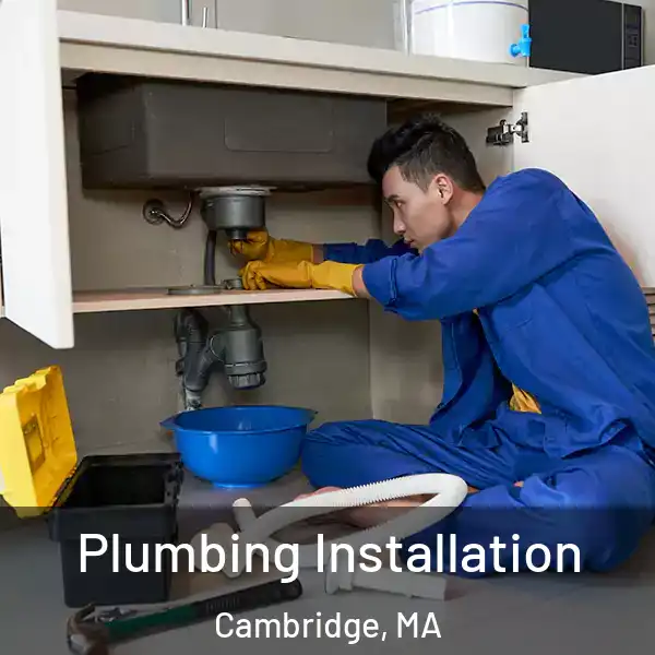  Plumbing Installation Cambridge, MA