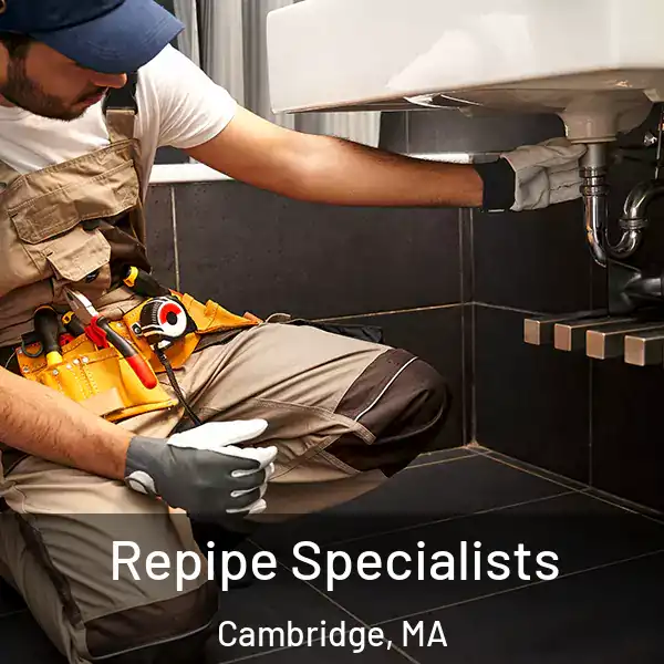  Repipe Specialists Cambridge, MA