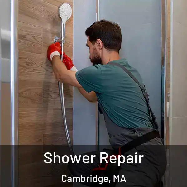  Shower Repair Cambridge, MA