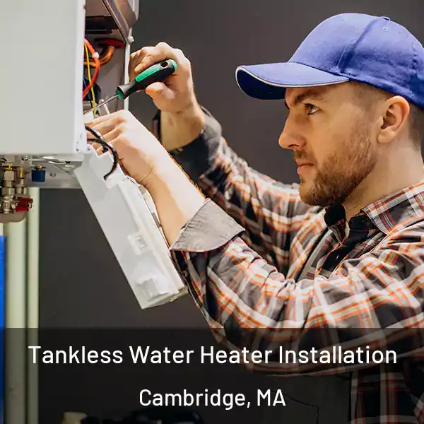  Tankless Water Heater Installation Cambridge, MA