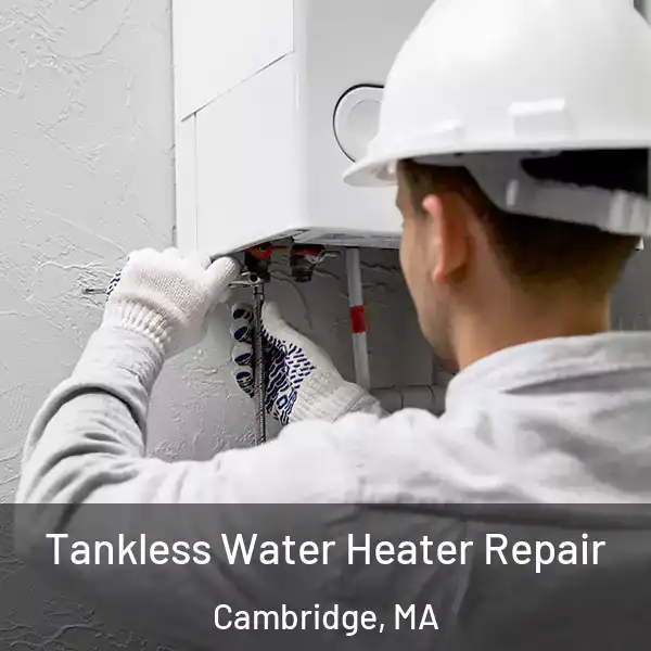  Tankless Water Heater Repair Cambridge, MA