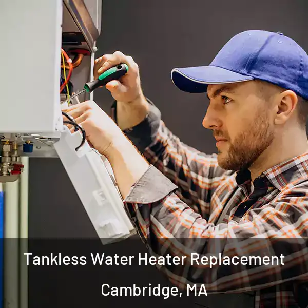  Tankless Water Heater Replacement Cambridge, MA