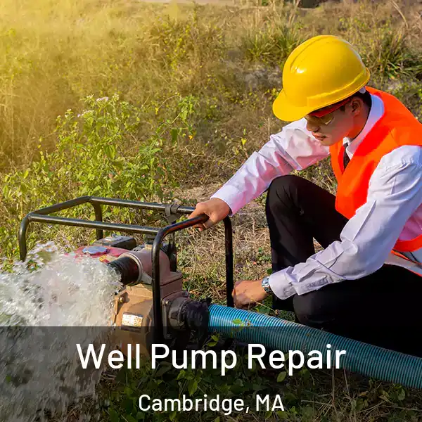  Well Pump Repair Cambridge, MA